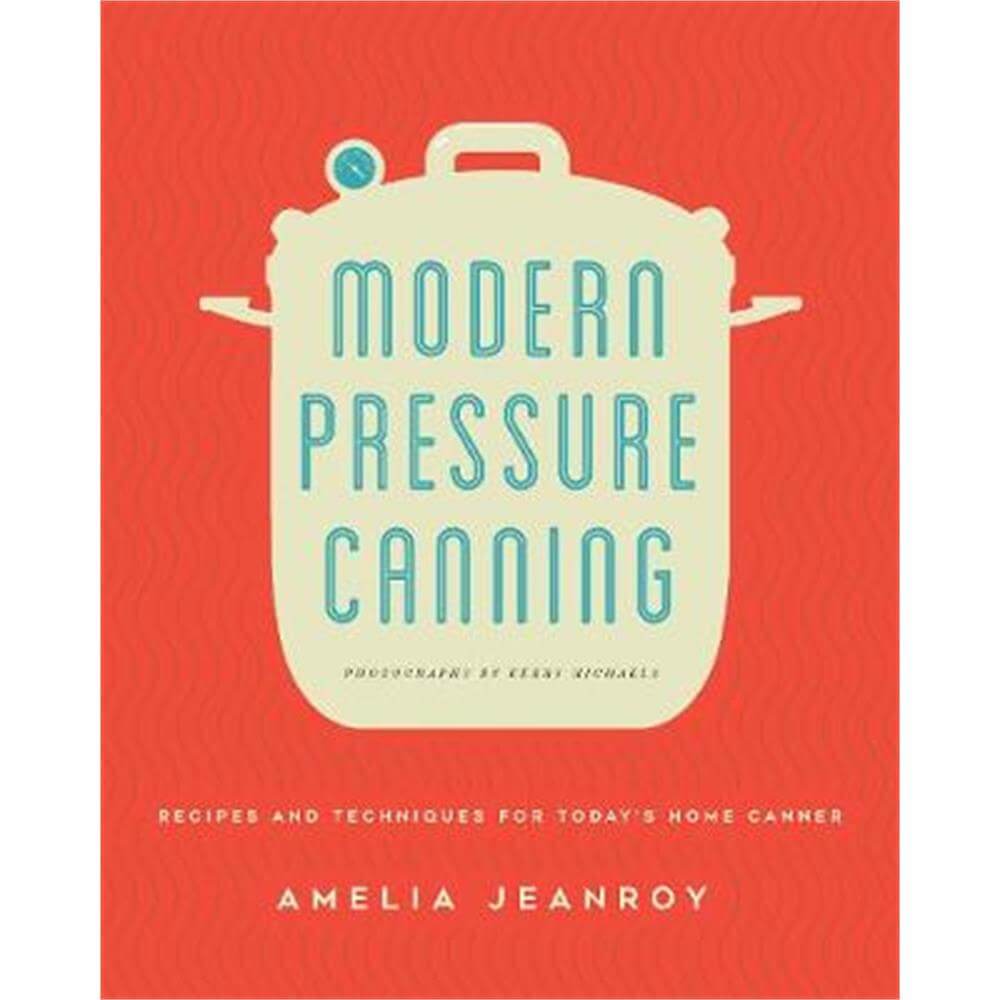 Modern Pressure Canning (Paperback) - Amelia Jeanroy